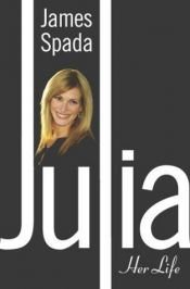 book cover of Julia : Her Life by James Spada