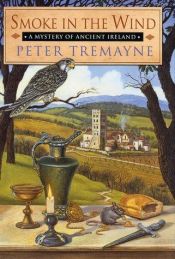 book cover of Smoke in the Wind (Mystery of Ancient Ireland) by Peter Tremayne