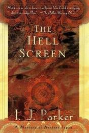 book cover of The hell screen by I. J. Parker