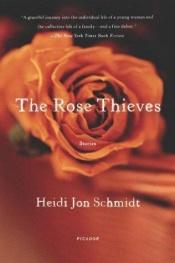 book cover of The rose thieves by Heidi Schmidt