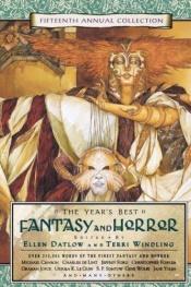 book cover of The Year's Best Fantasy and Horror: Fifteenth Annual Collection by Ellen Datlow
