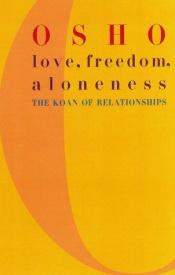 book cover of Love, freedom, aloneness : the koan of relationships by Osho