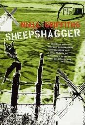 book cover of Sheepshagger by Niall Griffiths