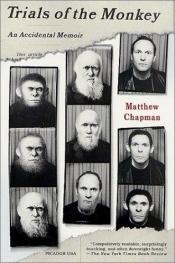 book cover of Trials of the Monkey: An Accidental Memoir by Matthew Chapman