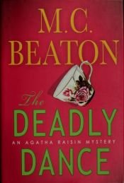 book cover of Agatha Raisin and the Deadly Dance by Marion Chesney