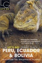 book cover of Let's Go 2001: Peru, Bolivia & Ecuador (Let's Go S.) by Let's Go Publisher