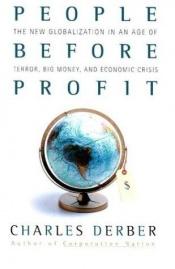 book cover of People Before Profit: The New Globalization in an Age of Terror, Big Money, and Economic Crisis by Charles Derber