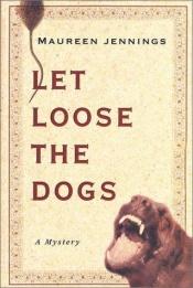 book cover of Let Loose the Dogs by Maureen Jennings