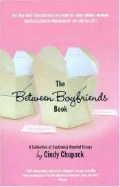 book cover of The Between Boyfriends Book by Cindy Chupack