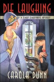 book cover of Die Laughing : A Daisy Dalrymple Mystery by Carola Dunn