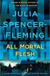 book cover of All Mortal Flesh by Julia Spencer-Fleming