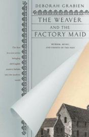 book cover of The Weaver and the Factory Maid (The Haunted Ballad Series #1) by Deborah Grabien