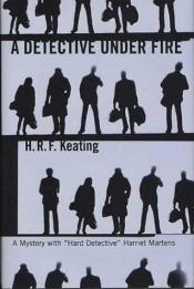 book cover of A Detective Under Fire: A Mystery (Harriet Martens Mysteries) by H. R. F. Keating