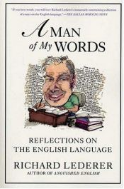 book cover of A man of my words by Richard Lederer