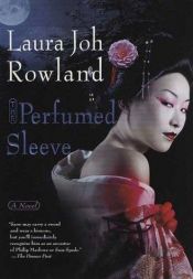 book cover of The perfumed sleeve by Laura Joh Rowland
