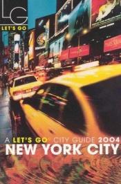 book cover of Let's Go 2004: New York City by Let's Go Publisher