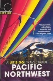 book cover of Let's Go Pacific Northwest by Let's Go Publisher
