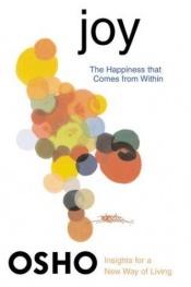 book cover of Joy : The Happiness That Comes from Within (Osho, Insights for a New Way of Living.) by Osho