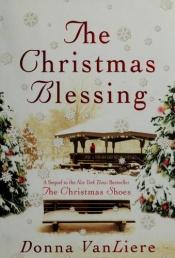 book cover of The Christmas Blessing (Christmas Hope #2) by Donna VanLiere