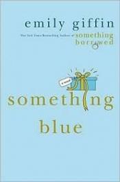 book cover of Something blue by Emily Giffin