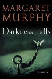book cover of Darkness Falls by Margaret Murphy