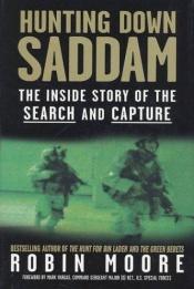 book cover of Hunting Down Saddam by Robin Moore