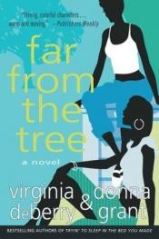 book cover of Far from the tree by Donna Grant|Virginia Deberry