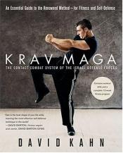 book cover of Krav Maga : An Essential Guide to the Renowned Method--for Fitness and Self-Defense by David Kahn