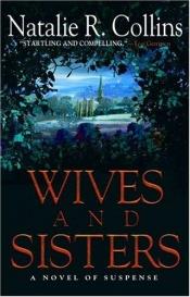 book cover of Wives And Sisters by Natalie R. Collins