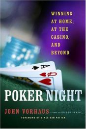 book cover of Poker Night: Winning at Home, at the Casino, and Beyond by John Vorhaus