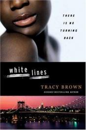 book cover of White lines by Tracy Brown