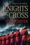 Knights of the cross : a novel of the Crusades