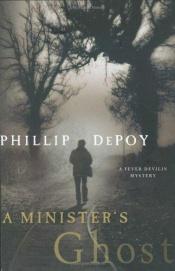 book cover of A Minister's Ghost : A Fever Devilin Mystery (Fever Devilin) by Phillip DePoy
