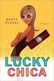 book cover of Lucky Chica by Berta Platas