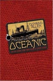 book cover of Murder on the Oceanic: A Mystery Featuring George Porter Dillman and Genevieve Masefield by Conrad Allen