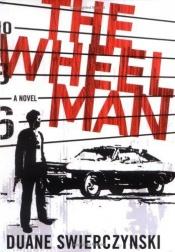 book cover of The Wheelman by Duane Swierczynski
