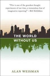 book cover of De wereld zonder ons by Alan Weisman