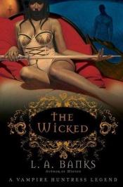 book cover of The Wicked (Vampire Huntress LegendsBook 8) by L. A. Banks