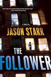 book cover of The Follower by Jason Starr