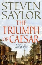 book cover of The Triumph of Caesar: A Novel of Ancient Rome (Roma Sub Rosa) by Steven Saylor