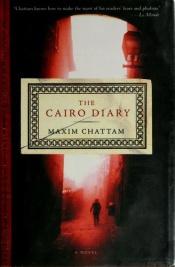 book cover of The Cairo Diary. Maxim Chattam by Maxime Chattam