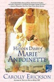 book cover of The Hidden Diary of Marie Antoinette by Carolly Erickson