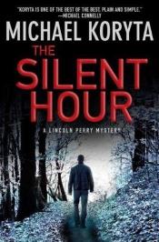 book cover of The silent hour by Michael Koryta