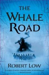 book cover of The Whale Road by Robert Low