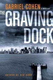 book cover of The graving dock by Gabriel Cohen