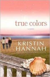 book cover of True Colors by Kristin Hannah