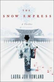 book cover of The Snow Empress by Laura Joh Rowland