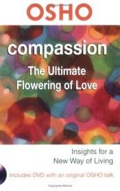 book cover of Compassion: The Ultimate Flowering of Love (Osho: Insights for a New Way of Living) by Osho
