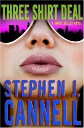 book cover of Three Shirt Deal by Stephen J. Cannell