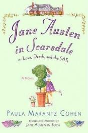 book cover of Jane Austen in Scarsdale: Or Love, Death, and the SATs (Persuasion Retold) by Paula Marantz Cohen
